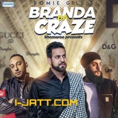 Branda Da Craze Romie Gill feat Fateh, DJ Gurps, Deep Jandu