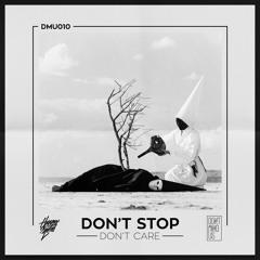 Don't Care - Don't Stop  [Premiere]