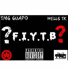 Wells Tk X Guaponinski - F.I.Y.T.B