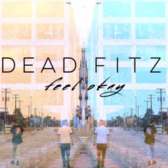 DEAD FITZ - feel okay