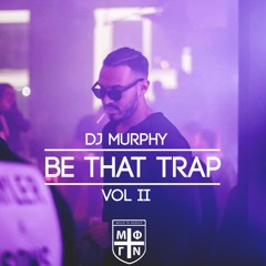 Dj Murphy - Be That Trap vol.II