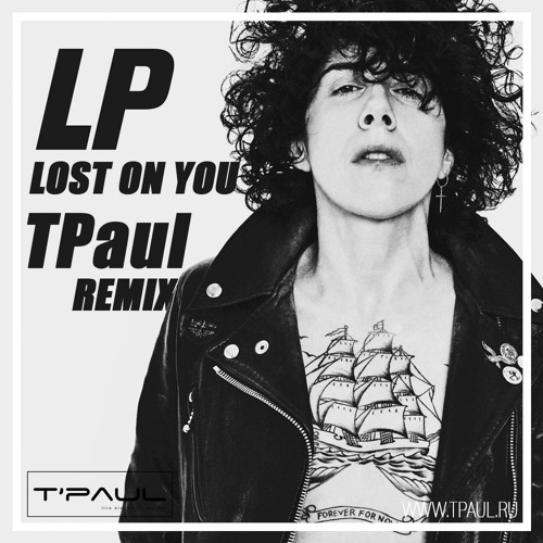Stream LP - Lost On You (TPaul Remix) by TPaul - Official | Listen online  for free on SoundCloud