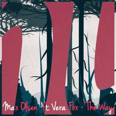 Max Olsen Feat. Vera Fox - The Way (Original Mix)