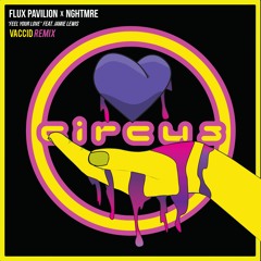 Flux Pavilion X NGHTMRE - Feel Your Love (Vaccid Remix) *BUY4DL*