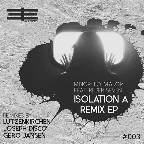 Minor To Major Ft Reiser Seven - Isolation A (original Mix)/ EE Records