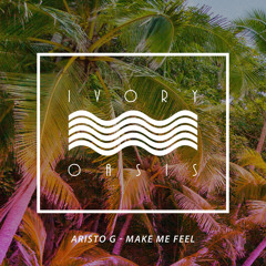 Aristo G - Make Me Feel