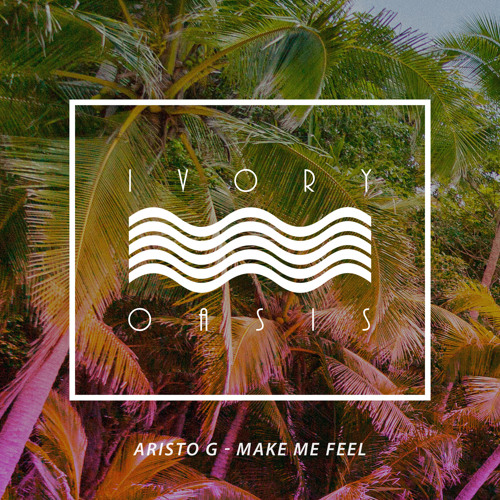 Aristo G - Make Me Feel