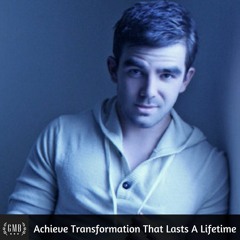 How To Achieve Transformation That Lasts A Lifetime - Episode 105
