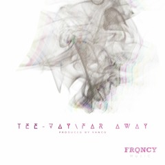 Tee-Jay - Far Away (Original Mix)