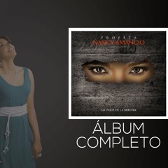 Nancy Amancio l Me paro en la Brecha l Album Completo 2016