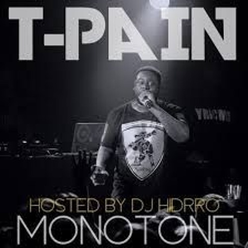 Stream Nappy Boy Radio | Listen to Monotone: T-Pain & DJ Hidrro (2015  Mixtape) playlist online for free on SoundCloud