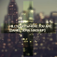 Hillsong-where you are (Daniel Jeria MashUp)Treaser //Oct 09