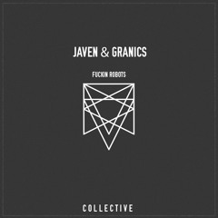 Javen & Granics - Fuckin Robots