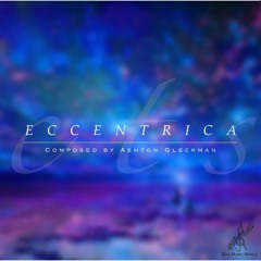 Ashton Gleckman - Eccentrica (Cinematic Trailer Series! - Sponsored by Epic Music World)