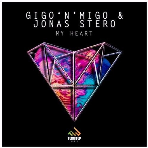 Gigo'n'Migo & Jonas Stero - My Heart (Chilly Cizz Remix)
