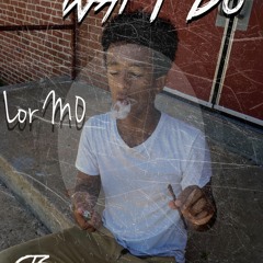 Lor M0-Wat I Do