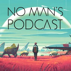 E2: No Man's Podcast