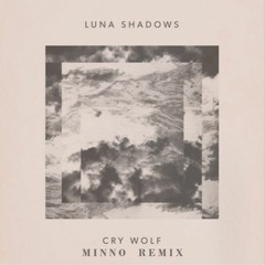 Luna Shadows - Cry Wolf (Minno Remix)