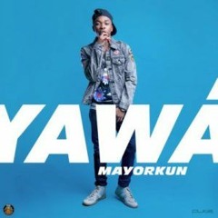 Mayorkun - Yawa (Produced By Fresh)