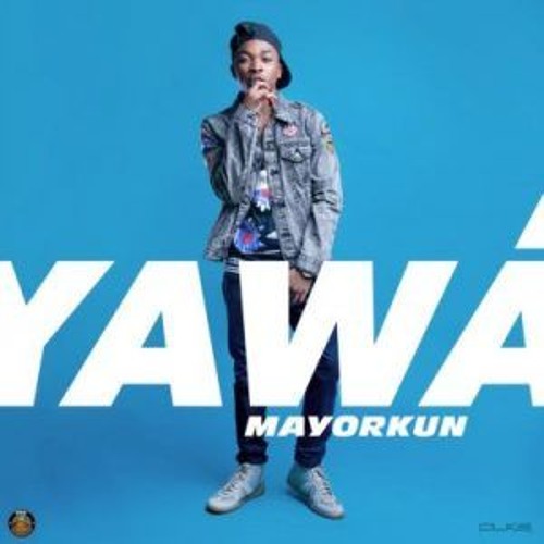 Mayorkun - Yawa (Produced By Fresh)