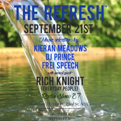 The REFRESH Radio Show # 27 (+ special guest DJ set from Everyday People's Rich Knight)