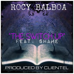ROCY BALBOA - "THE SWITCH UP" FEAT. SHAME