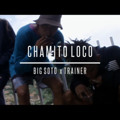 Chamito Loco - Big Soto X Trainer [Young Boyz Records]