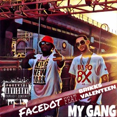 My Gang (gang gang gang) Feat Brikks Valenteen