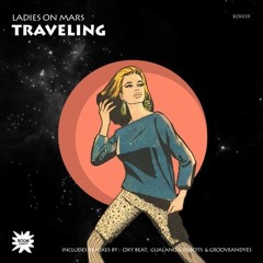 Ladies On Mars - Traveling (Gualano & Robots Remix) [Boom Zwapp Records]
