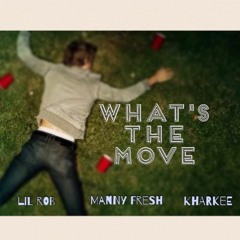 lilROB x Manny Fresh x KHARKEE - Whats The Move