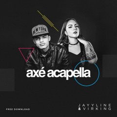 JAYYLINE & VIRKING  - Axé Acapella [FREE DOWNLOAD]
