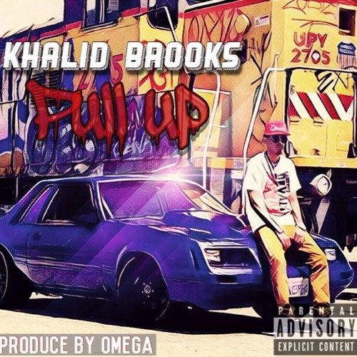 Khalid Brooks - Pull Up(Prod.Omega)