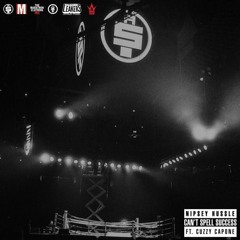 Nipsey Hussle "Can't Spell Success" ft. Cuzzy Capone [Produced by Mike&Keys]