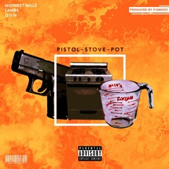 MIDWEST MILLZ x LAMB$ x G.U.N - PISTOL STOVE POT (PROD. F12)