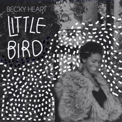 Becky Heart - Little Bird