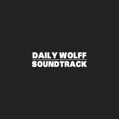 DAILY WOLFF SOUNDTRACK