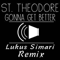 Gonna Get Better - Lukus Simari Remix