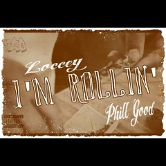 I'm Rollin ft. Phill Good (prod. by Mistah Watson)