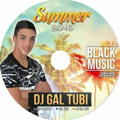 Dj Gal Tubi - Black Set 2016 (summer)