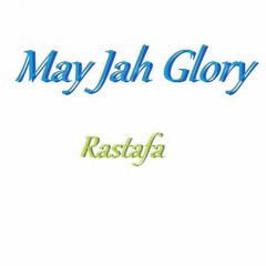 May Jah Glory- Rastafa