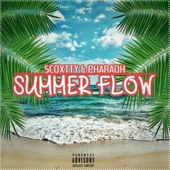 Scoxtty & Pharaoh • Summer Flow