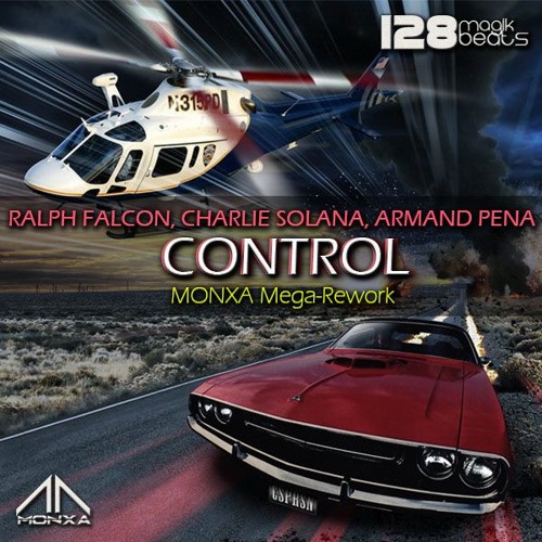 Ralph Falcon, Charlie Solana, Armand Pena - Control (MONXA Mega Rework) FREE DOWNLOAD