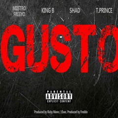 GUSTO Feat Miistro Freeyo, King B, Shad, T. Prince (Prod by Ricky Mane)