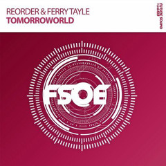 ReOrder & Ferry Tayle - Tomorroworld (Extended Mix)
