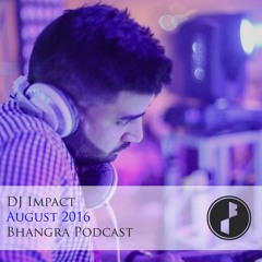 DJ Impact | Bhangra Podcast | August 2016