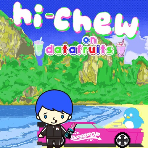 HI-CHEW #5 - HYPERPOP ISLAND (8.25)