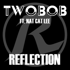 TWOBOB - Reflection (Mirror Darkly Mix) Feat. NatCatLee