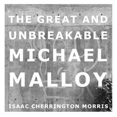 the great & unbreakable michael malloy