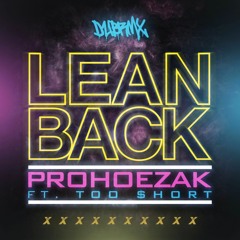 ProHoeZak x Too $hort - Lean Back