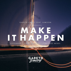 Gareth Emery feat. Lawson - Make It Happen (Will Rees Remix) [OUT NOW]